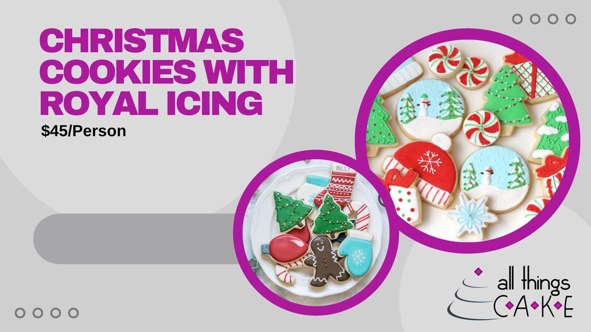 SOLD OUT- Christmas Cookie Decorating with Royal Icing