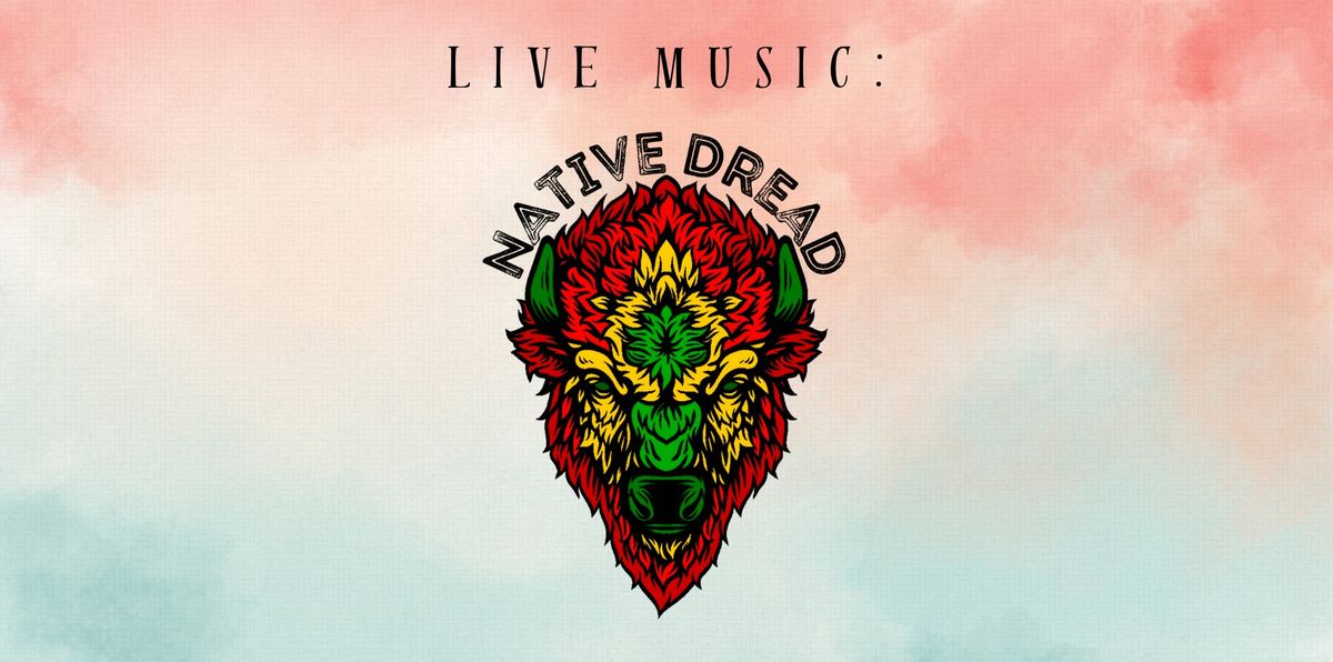 Live Music: Native Dread