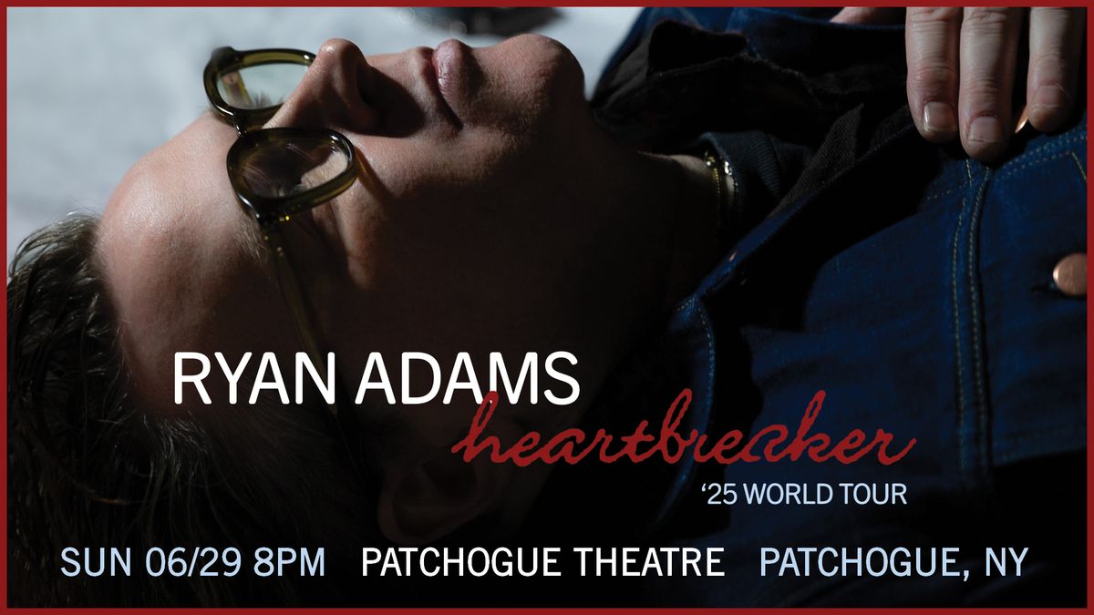 Ryan Adams: Heartbreaker \u201925 World Tour 