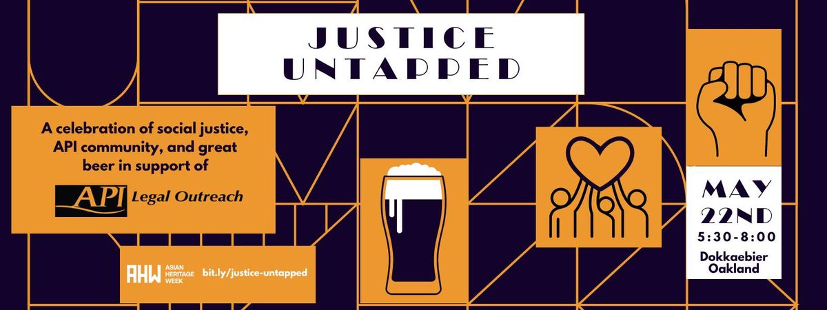 Justice Untapped: Bier with Benefits for AAPI Heritage Month