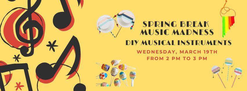 Spring Break Music Madness: DIY Musical Instruments