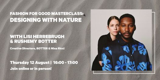 Fashion for Good Masterclass: designing with nature (hybrid event)