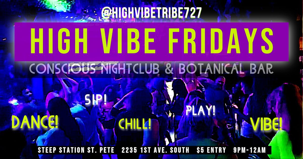 High Vibe Fridays Conscious Dance Club!