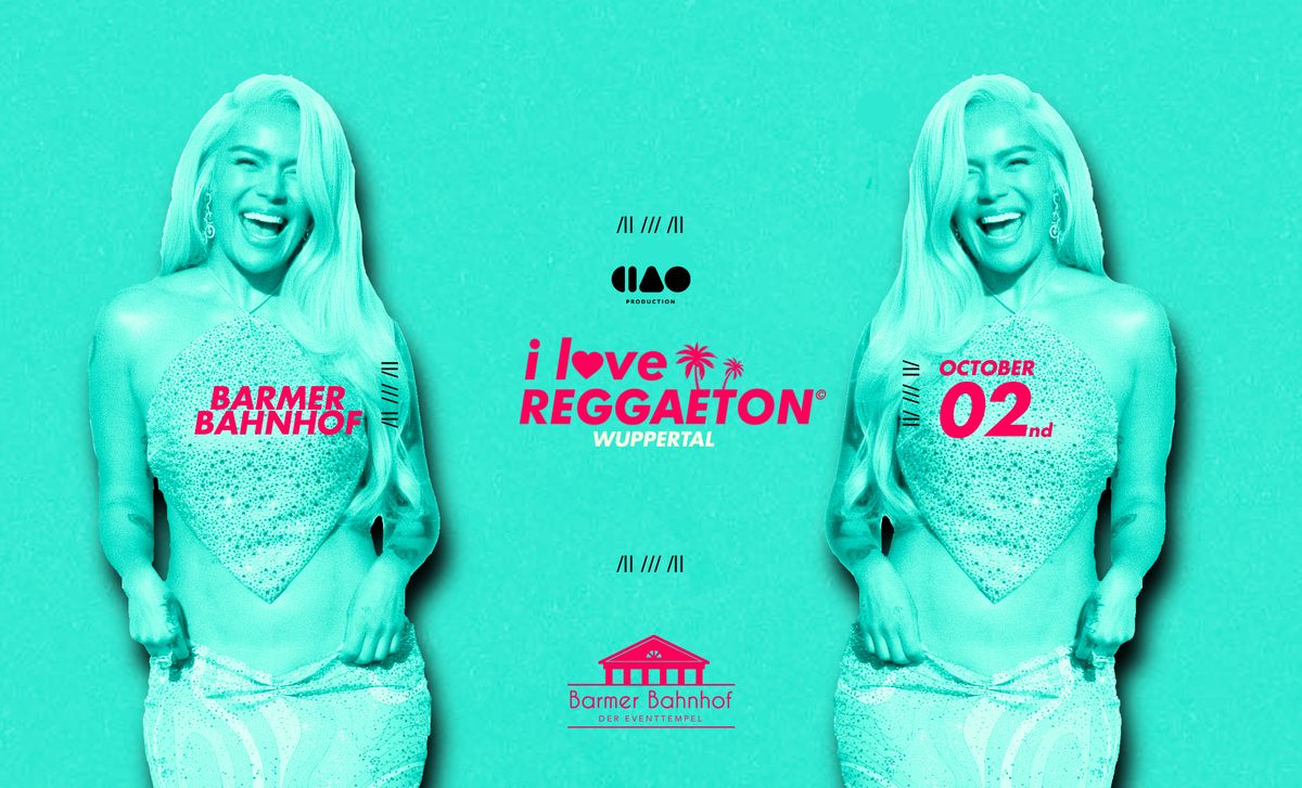 I LOVE REGGAETON \u2022 Wuppertal \u2022 Mittwoch 02.10 (Vorfeiertag)