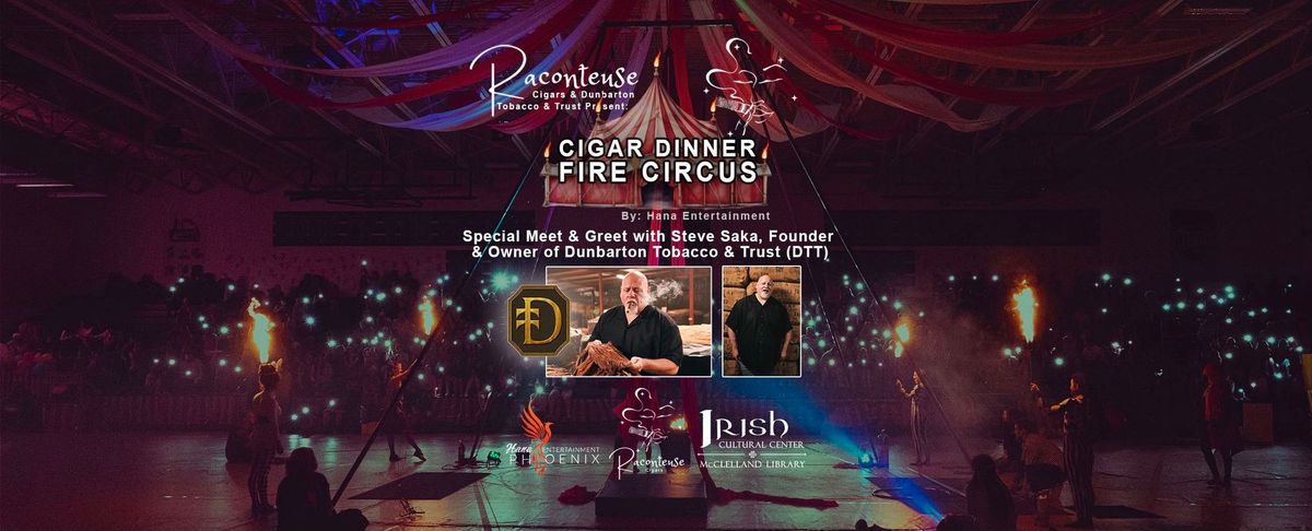 Raconteuse Cigars Fire Circus Dinner