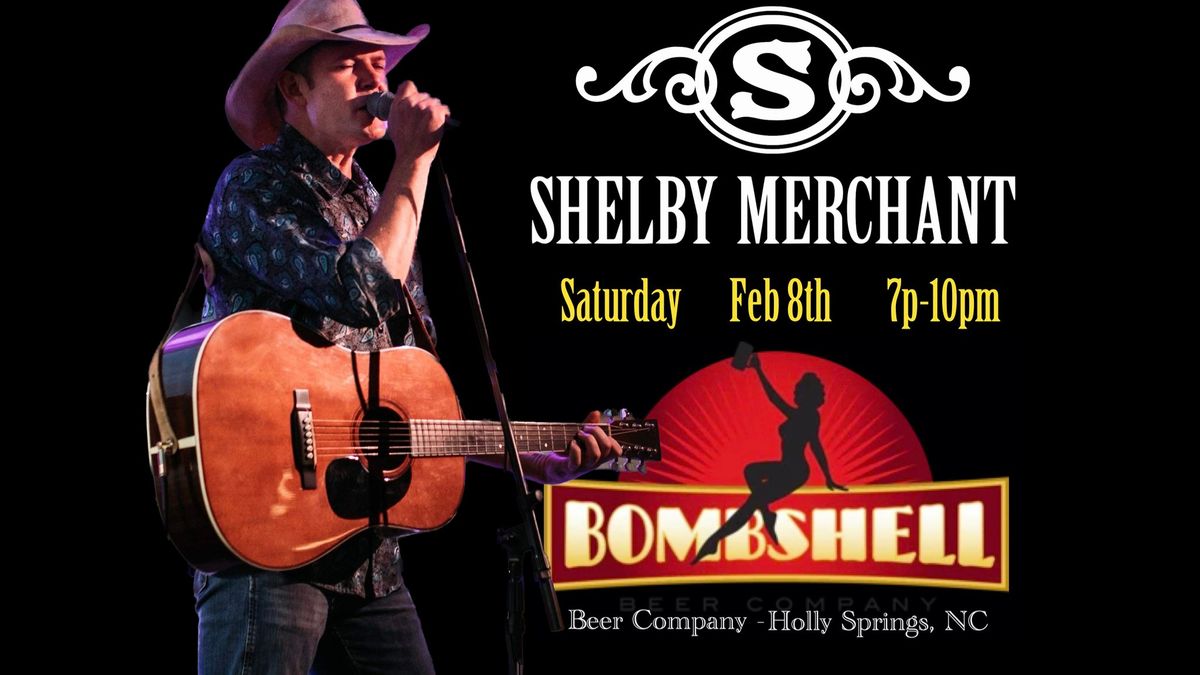 Shelby Merchant Live (Holly Springs, NC) - Bombshell Beer Company