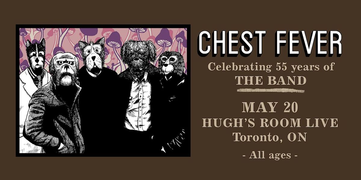 Chest Fever - Celebrating 55 Years of The Band at Hugh's Room Live May 20