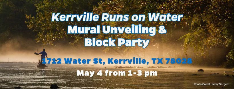 Kerrville Runs on Water Mural Unveiling & Block Party