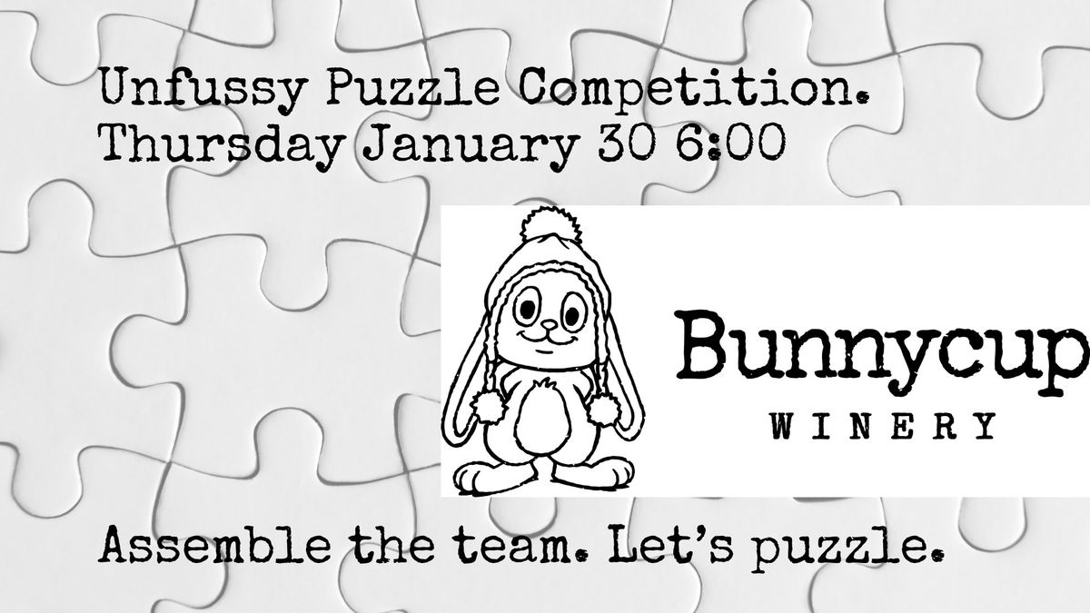 Unfussy Puzzle Competition. Assemble the teams. Lets puzzle. Max 4 per team. Max 8 teams. 