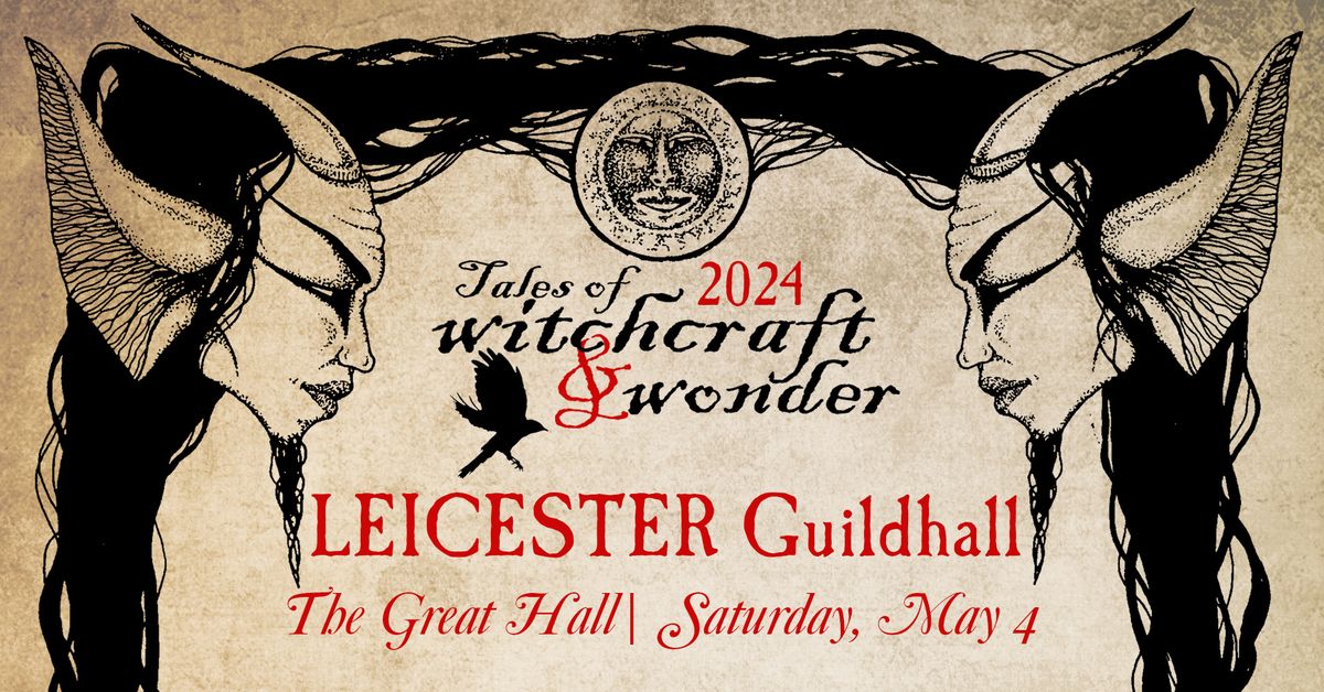 Tales of Witchcraft & Wonder at The Great Hall, Leicester Guildhall