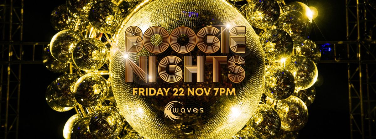 Boogie Nights @Waves FRI 22 NOV