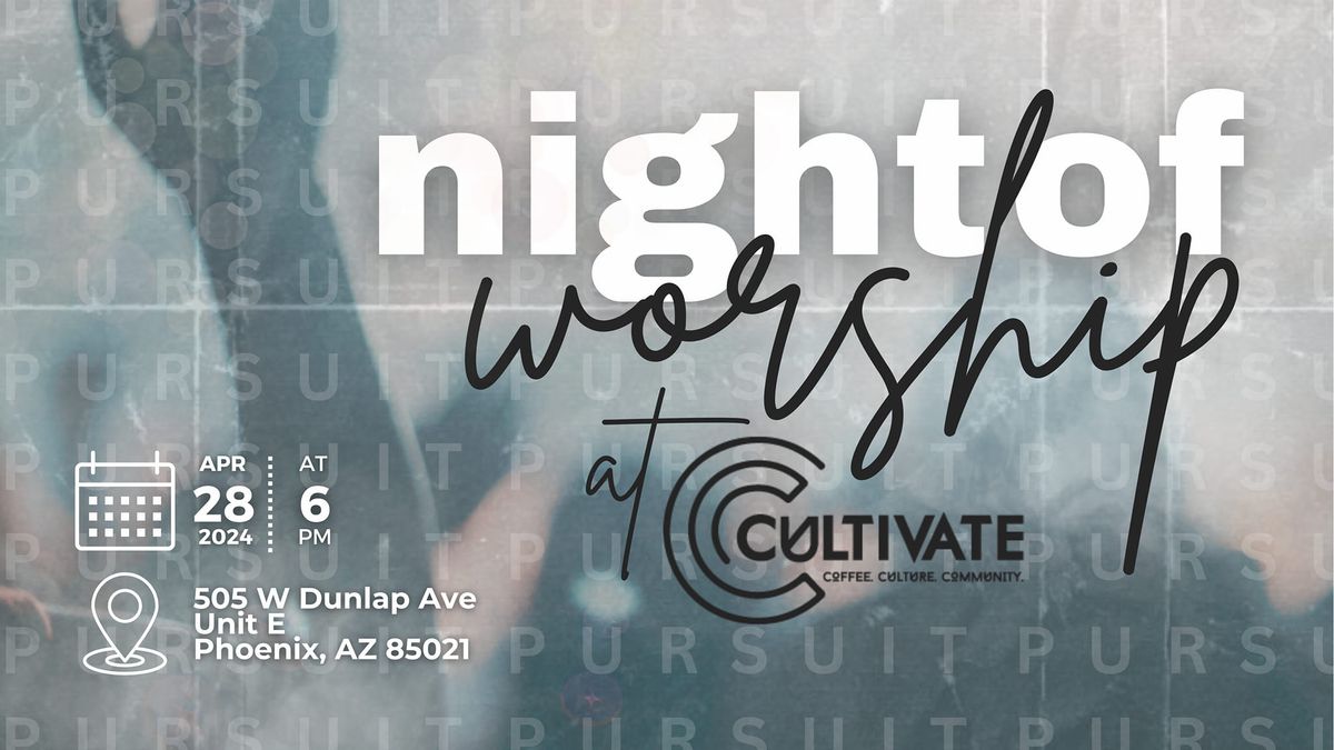 Night of Worship @ Cultivate