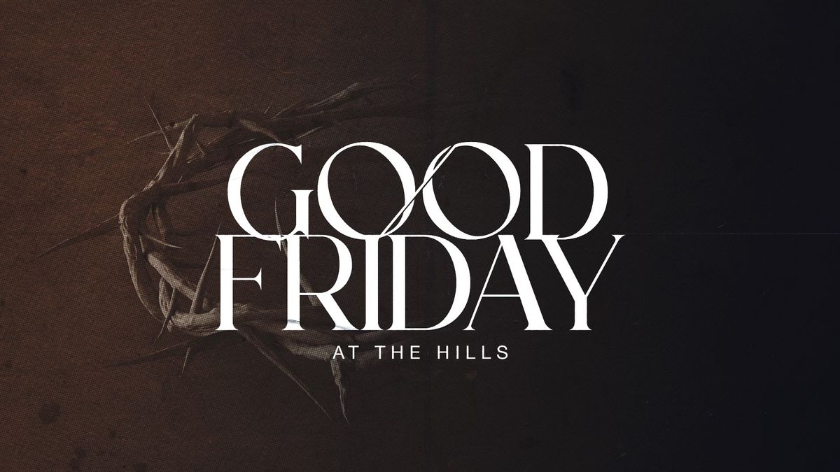 Good Friday at The Hills