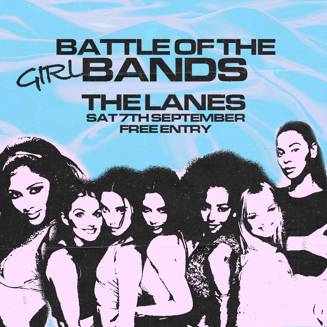 Battle of the Girl Bands - Free Entry