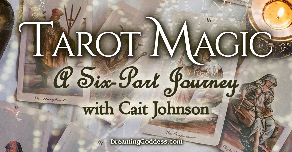 Tarot Magic: A Six-Part Journey