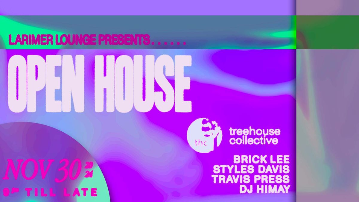 Treehouse Collective presents Open House w\/ Brick Lee, Styles Davis, Travis Press + DJ Himay (FR