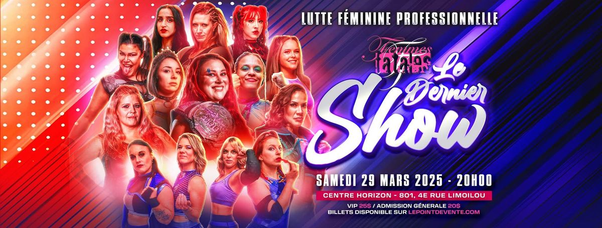 Lutte NSPW & Femmes Fatales | Le Dernier Show @ Centre Horizon