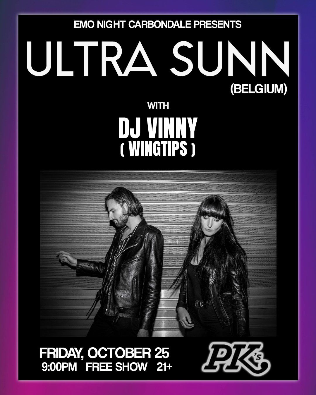 ULTRA SUNN (Belgium) w\/ DJ VINNY @ PK's \u2022 Presented by Emo Night Carbondale