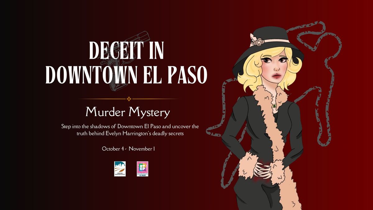 \ud83d\udd0d Join Us for Deceit in Downtown El Paso: A Murder Mystery Event \ud83d\udd75\ufe0f\u200d\u2640\ufe0f