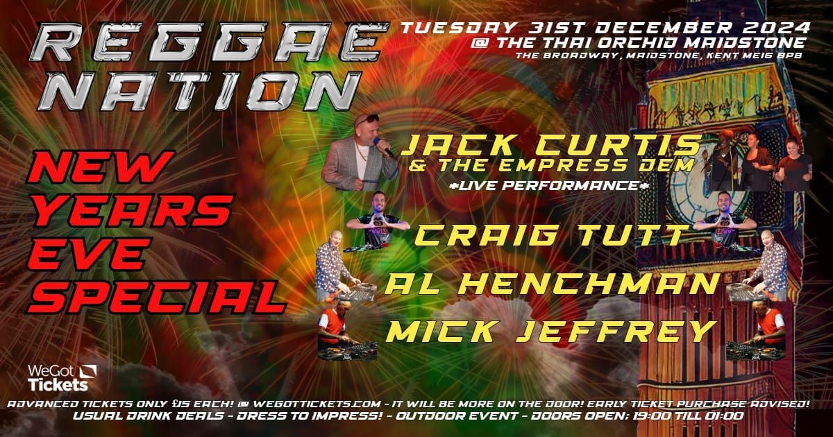 REGGAE NATION NYE\u25cfLIVE ACT JACK CURTIS & THE EMPRESS DEM\u25cfCRAIG TUTT\u25cfAL HENCHMAN\u25cfMICK JEFFREY