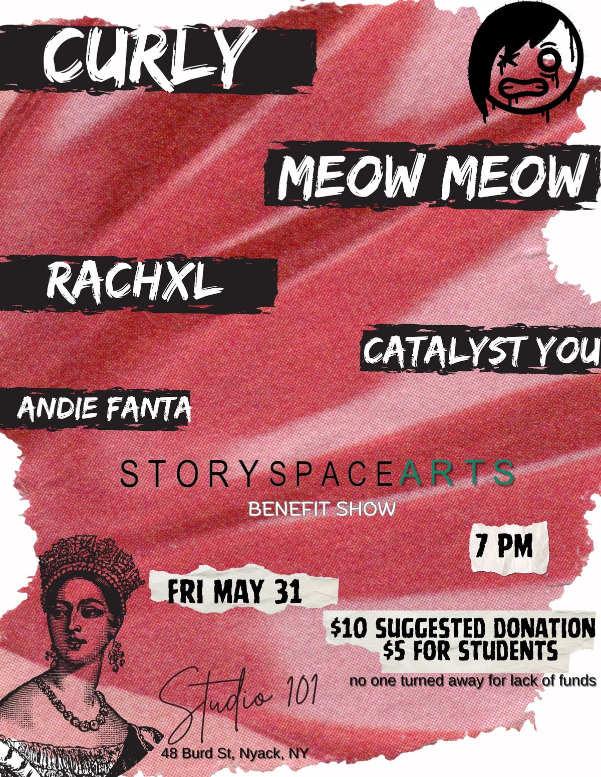 STORYSPACEARTS Benefit Show w\/ Curly\/Meow Meow\/Rachxl\/Catalyst You\/Andie Fanta