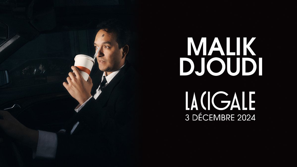 MALIK DJOUDI en concert \u00e0 PARIS - La Cigale