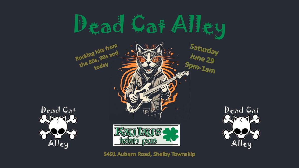 Dead Cat Alley @ Kay Jay's Irish Pub