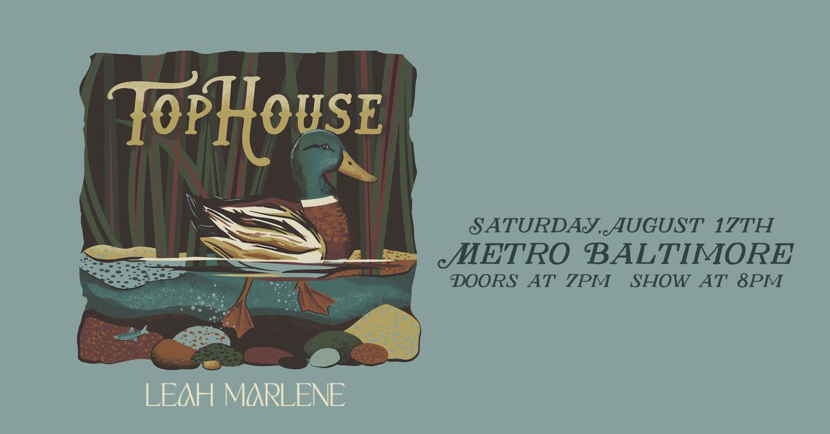 ((SOLD OUT)) TOPHOUSE w\/ Leah Marlene @ Metro Baltimore 