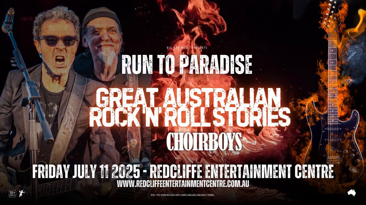 Choirboys: Run To Paradise - Great Australian Rock N\u2019 Roll Stories - Redcliffe Entertainment Centre