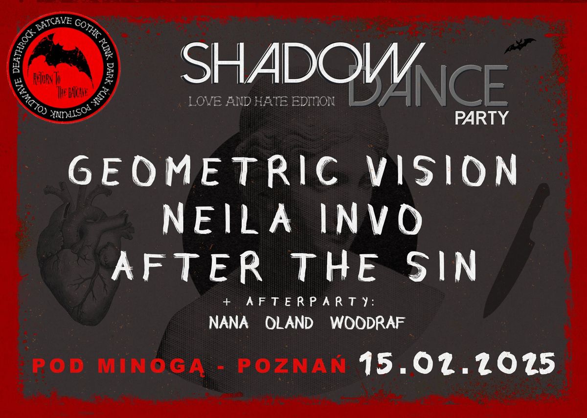 Shadow Dance Party "LOVE AND HATE EDITION" - Geometric Vision + Neila Invo + After the Sin