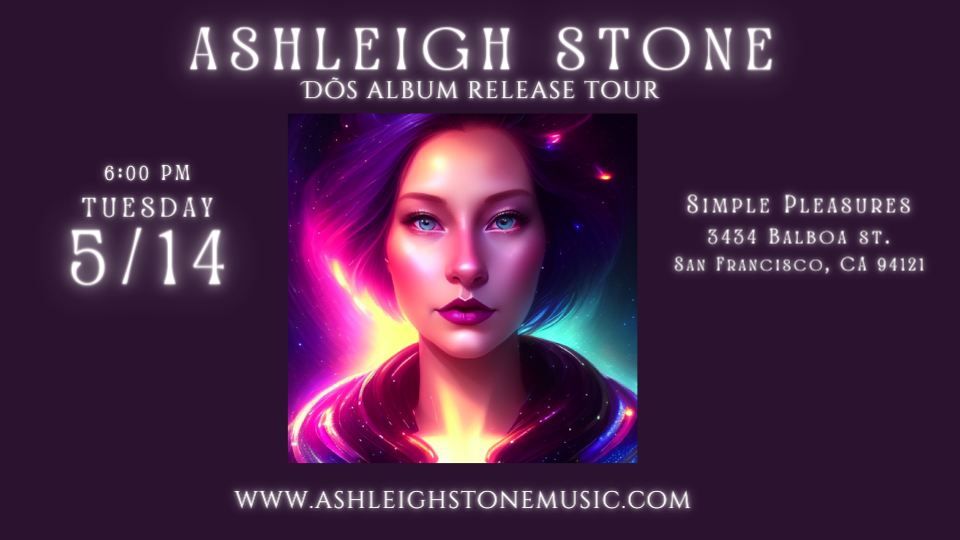 Ashleigh Stone D\u00f5s Album Release Tour - San Francisco, CA @ Simple Pleasures