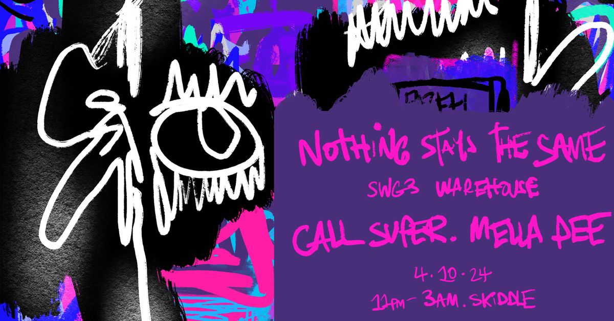 SWG3 Presents NSTS with Mella Dee + Call Super