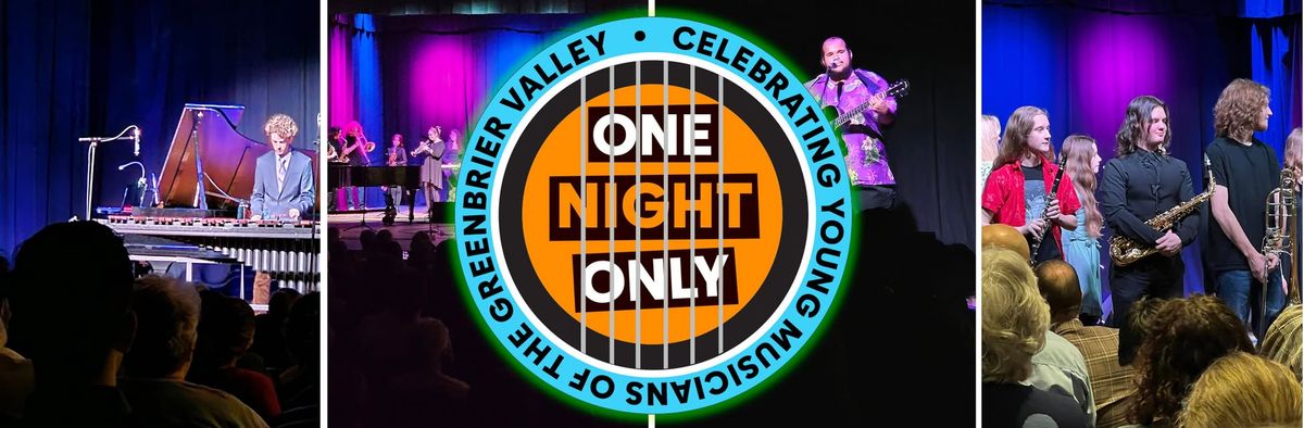 ONE NIGHT ONLY: CELEBRATING YOUNG MUSICIANS OF THE GREENBRIER VALLEY