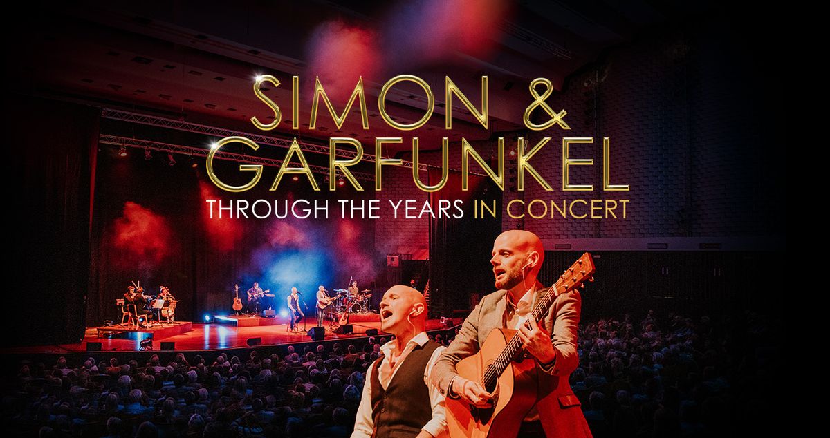 Simon & Garfunkel Through the Years at the Edinburgh Festival Theatre