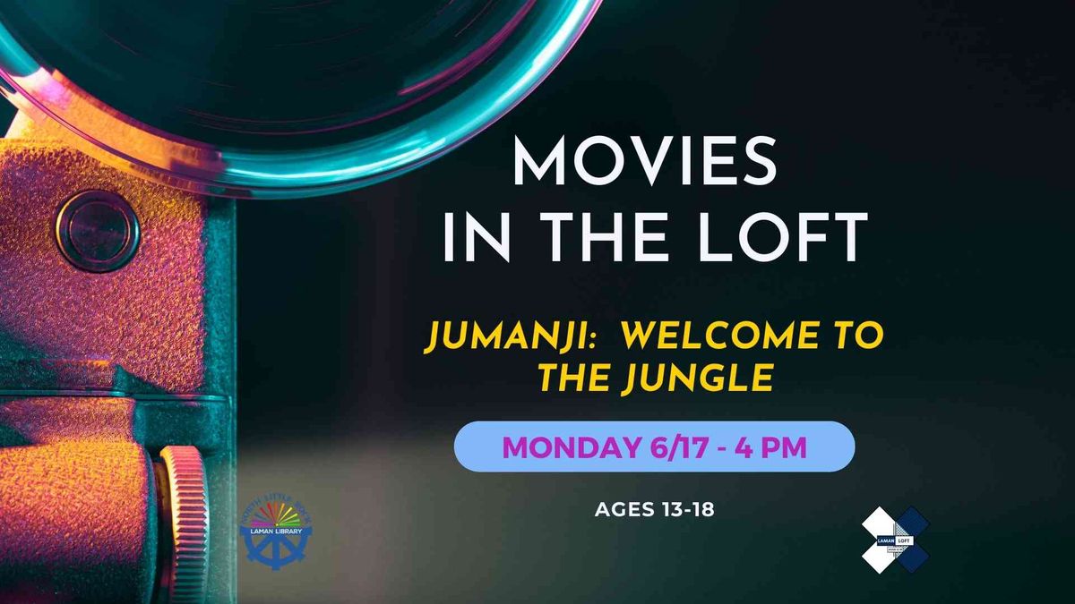 Movies In The Loft: Jumanji-Welcome To The Jungle