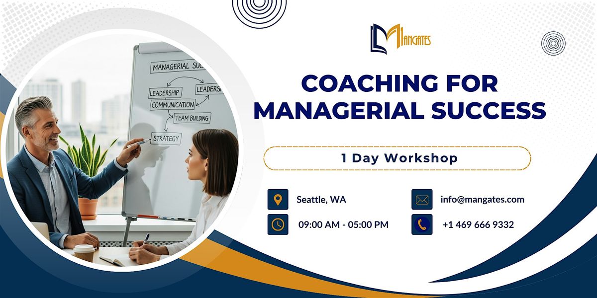 Coaching for Managerial Success: 1 Day Workshop in Seattle, WA