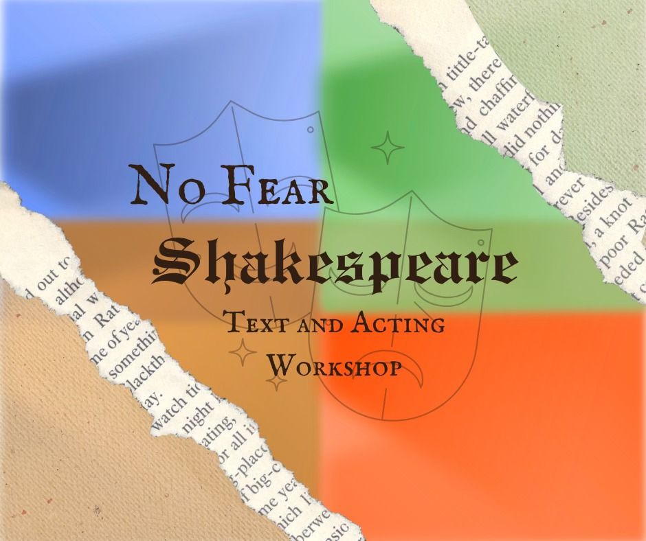 No Fear Shakespeare - Text and Acting Workshop