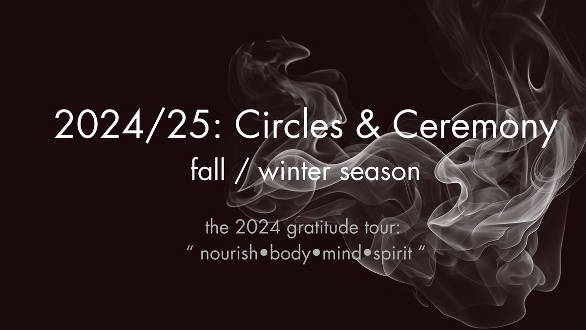 circles + ceremony : fall + winter 2024