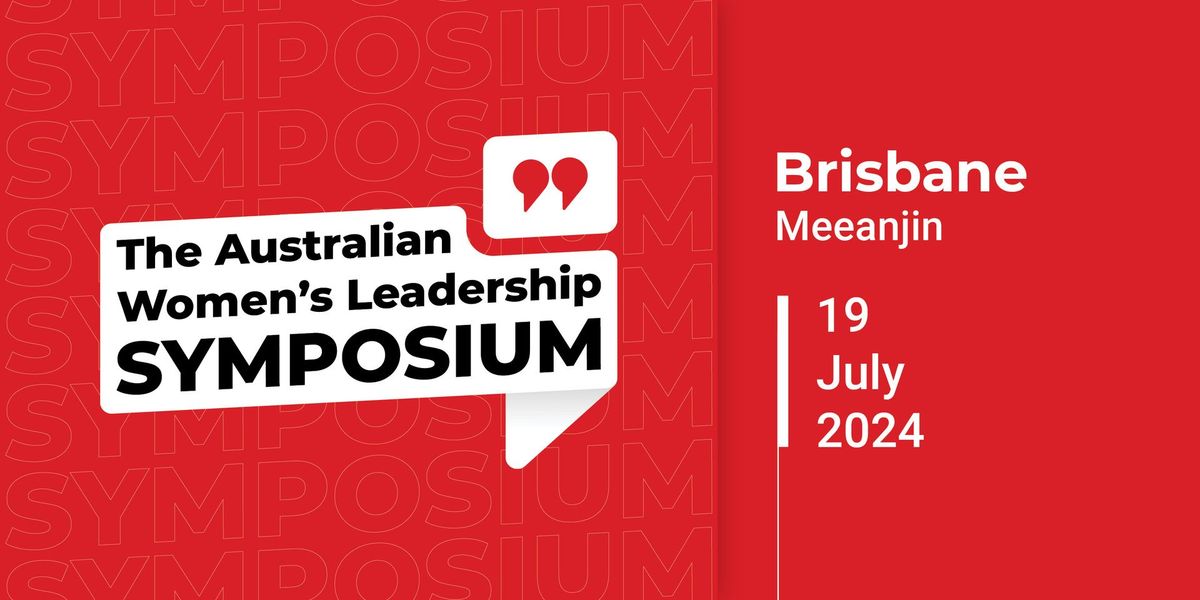 The Australian Women's Leadership Symposium - Brisbane