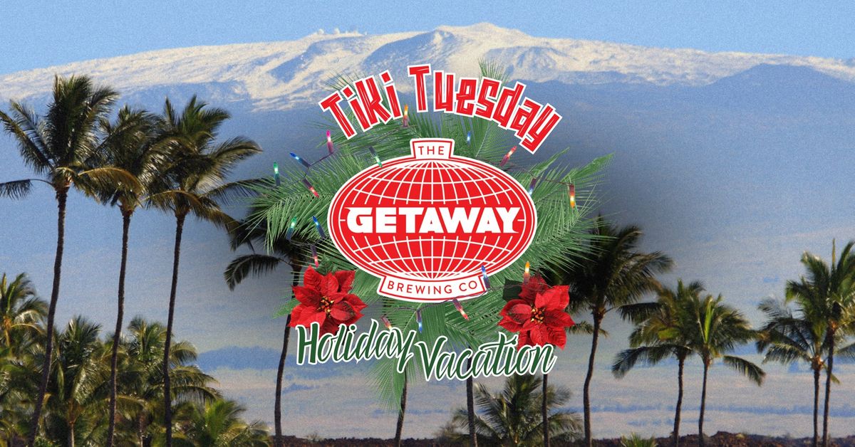 Tiki Tuesday: Holiday Vacation Edition