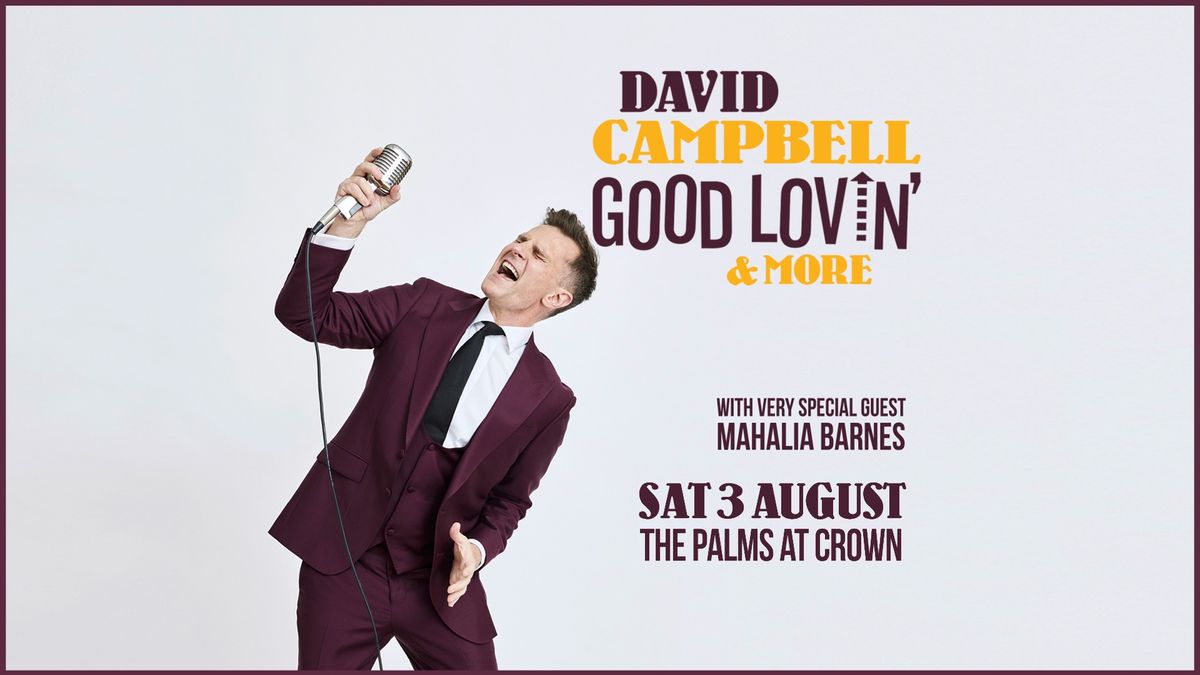David Campbell: Good Lovin\u2019 & More | MELBOURNE