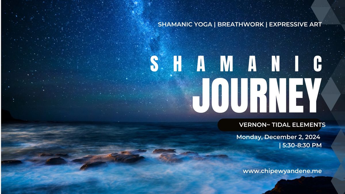 Shamanic Journey ~ Vernon