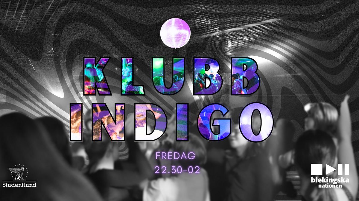 Klubb Indigo | Blekingska!