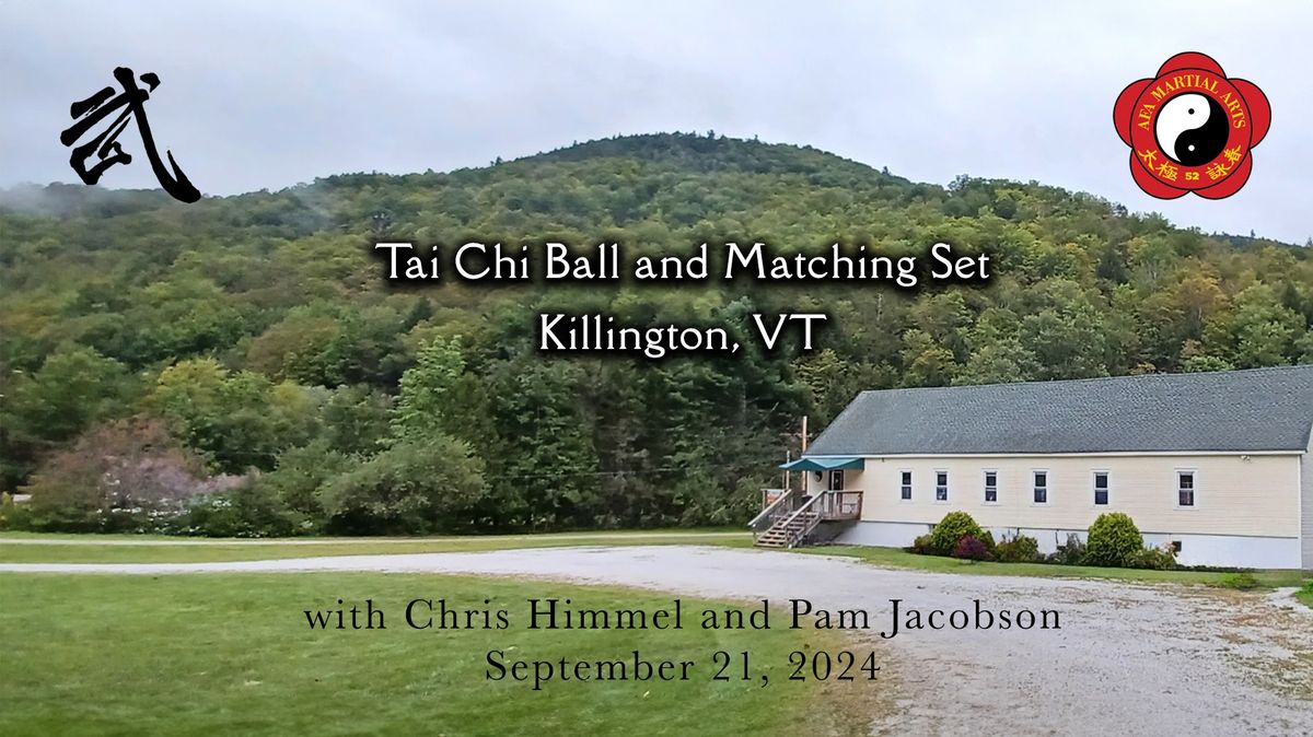 Tai Chi Ball and Matching Set Seminar at Ancient Fighting Arts in Killington, VT