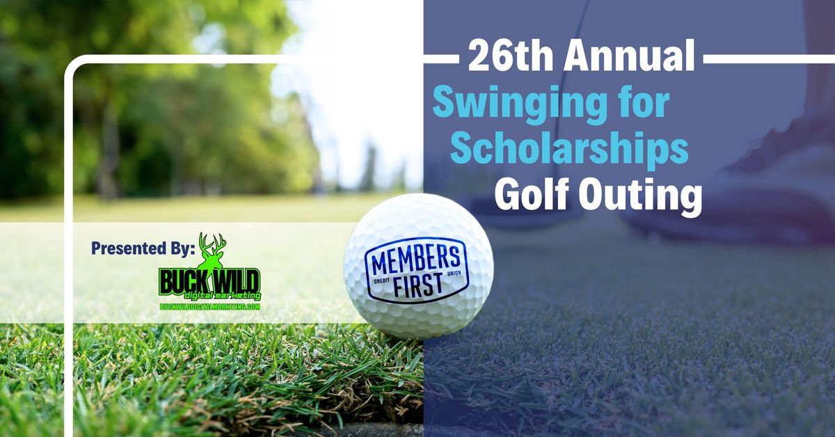 26th Annual Swinging for Scholarships Golf Outing