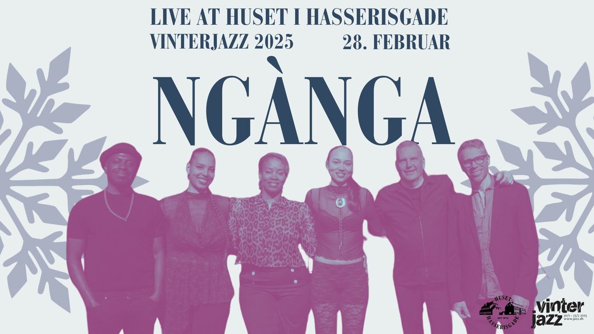 Vinterjazz: Ng\u00e1nga \/ Koncert Huset i Hasserisgade