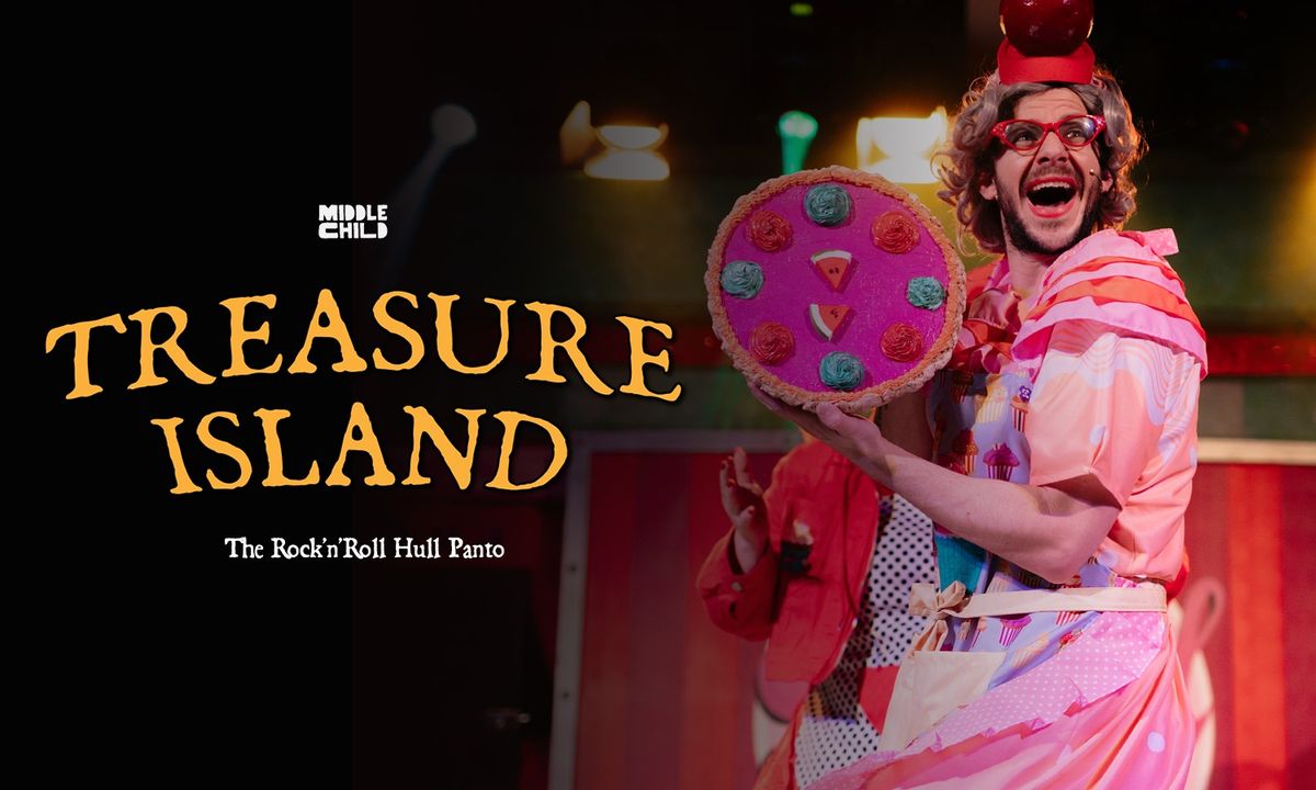 Middle Child Panto: Treasure Island (Family Shows) | Social | Hull