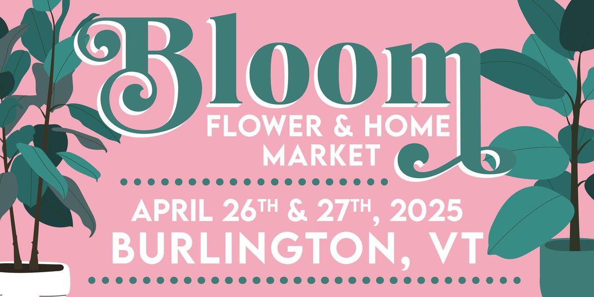 Bloom Flower & Home Market - Burlington, VT