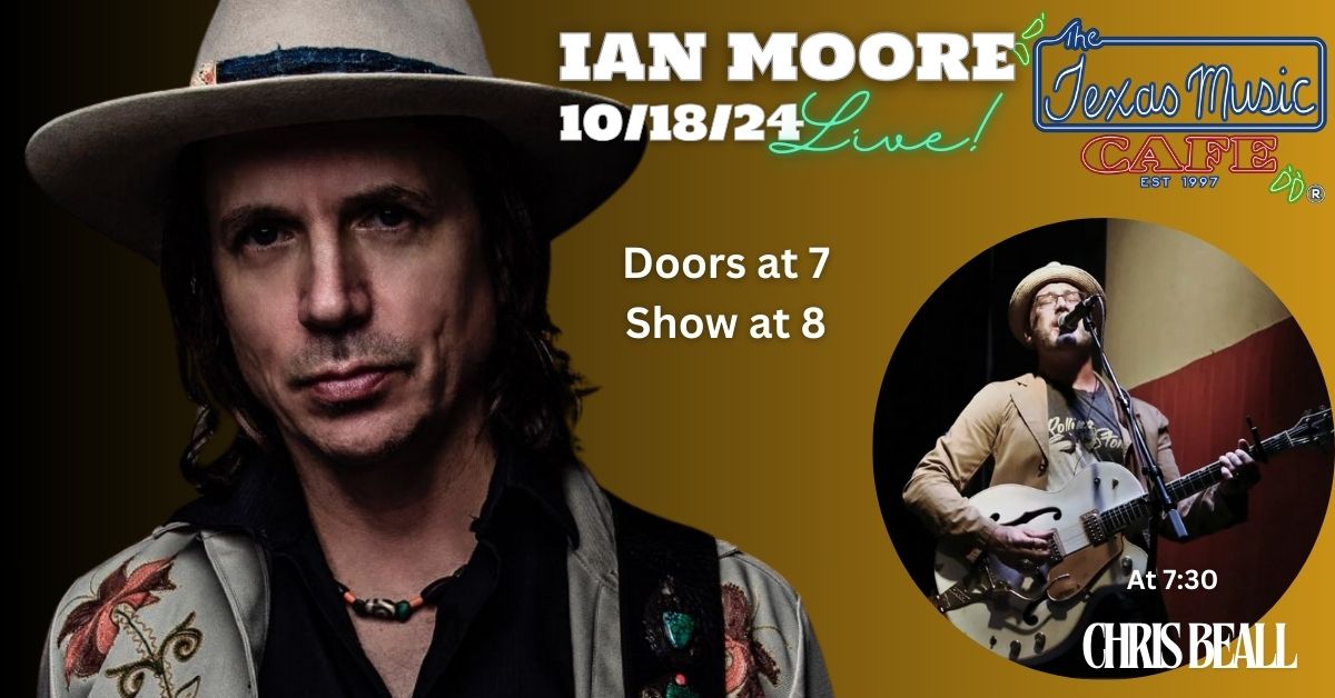 Ian Moore Band | Chris Beall Live! at Texas Music Cafe\u00ae October 18 2024