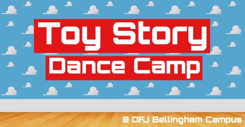 Toy Story Dance Camp- Bellingham Campus